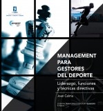 Libro MANAGEMENT PARA GESTORES DEL DEPORTE. Manual de referencia para los profesionales de la gestión deportiva, autor joancelma