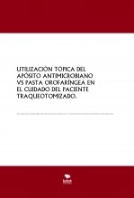 Libro Utilización tópica del apósito antimicrobiano Vs pasta orofaríngea en el cuidado del paciente traqueotomizado, autor publicacionesenfer Libro Utilización tópica del apósito antimicrobiano Vs pasta orofaríngea en el cuidado del paciente traqueotomizado, autor publicacionesenfer