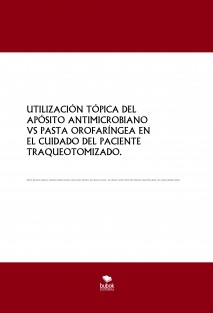 Utilización tópica del apósito antimicrobiano Vs pasta orofaríngea en el cuidado del paciente traqueotomizado