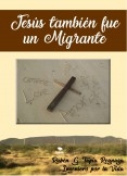 Jesús también fue un migrante Jesús también fue un migrante