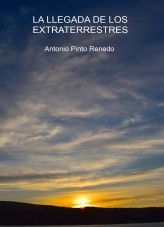 Libro La llegada de los extraterrestres, autor Antonio Pinto Renedo Libro La llegada de los extraterrestres, autor Antonio Pinto Renedo