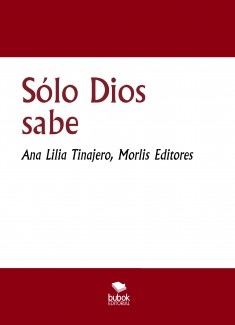 Sólo Dios sabe