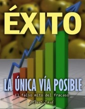 Libro ÉXITO: LA ÚNICA VÍA POSIBLE El falso mito del fracaso, autor Franklin Alberto Díaz Lárez Libro ÉXITO: LA ÚNICA VÍA POSIBLE El falso mito del fracaso, autor Franklin Alberto Díaz Lárez