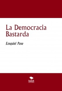 La Democracia Bastarda