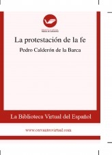 Libro La protestación de la fe, autor Biblioteca Virtual Miguel de Cervantes
