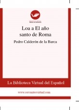 Libro Loa a El año santo de Roma, autor Biblioteca Virtual Miguel de Cervantes Libro Loa a El año santo de Roma, autor Biblioteca Virtual Miguel de Cervantes