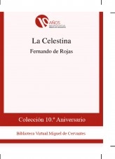 Libro La Celestina, autor Biblioteca Virtual Miguel de Cervantes Libro La Celestina, autor Biblioteca Virtual Miguel de Cervantes