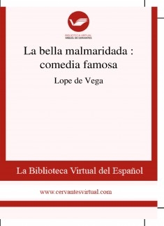 La bella malmaridada : comedia famosa