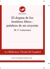 Libro El dogma de los hombres libres : palabras de un creyente, autor Biblioteca Virtual Miguel de Cervantes Libro El dogma de los hombres libres : palabras de un creyente, autor Biblioteca Virtual Miguel de Cervantes