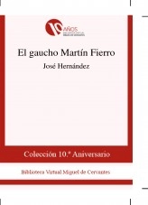 Libro El gaucho Martín Fierro, autor Biblioteca Virtual Miguel de Cervantes Libro El gaucho Martín Fierro, autor Biblioteca Virtual Miguel de Cervantes