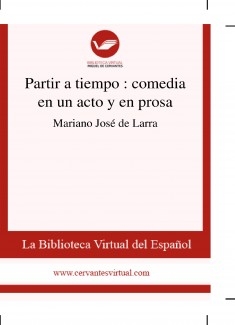 Partir a tiempo : comedia en un acto y en prosa