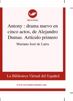 Antony : drama nuevo en cinco actos, de Alejandro Dumas. Artículo primero