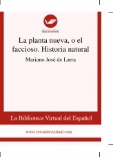 Libro La planta nueva, o el faccioso. Historia natural, autor Biblioteca Virtual Miguel de Cervantes