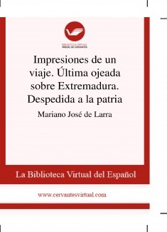 Impresiones de un viaje. Última ojeada sobre Extremadura. Despedida a la patria