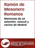 Memorias de un setentón, natural y vecino de Madrid. I Memorias de un setentón, natural y vecino de Madrid. I