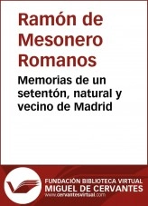 Libro Memorias de un setentón, natural y vecino de Madrid. I, autor Biblioteca Virtual Miguel de Cervantes Libro Memorias de un setentón, natural y vecino de Madrid. I, autor Biblioteca Virtual Miguel de Cervantes