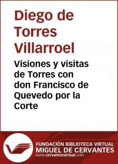 Visiones y visitas de Torres con don Francisco de Quevedo por la Corte
