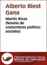 Libro Martín Rivas, autor Biblioteca Virtual Miguel de Cervantes Libro Martín Rivas, autor Biblioteca Virtual Miguel de Cervantes