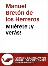 Libro Muérete ¡y verás!, autor Biblioteca Virtual Miguel de Cervantes Libro Muérete ¡y verás!, autor Biblioteca Virtual Miguel de Cervantes