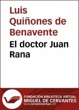 Libro El doctor Juan Rana, autor Biblioteca Virtual Miguel de Cervantes Libro El doctor Juan Rana, autor Biblioteca Virtual Miguel de Cervantes