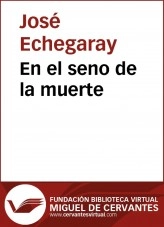 Libro En el seno de la muerte, autor Biblioteca Virtual Miguel de Cervantes Libro En el seno de la muerte, autor Biblioteca Virtual Miguel de Cervantes