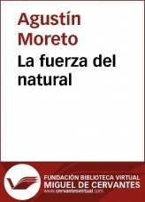 Libro La fuerza del natural, autor Biblioteca Virtual Miguel de Cervantes Libro La fuerza del natural, autor Biblioteca Virtual Miguel de Cervantes
