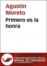 Libro Primero es la honra, autor Biblioteca Virtual Miguel de Cervantes Libro Primero es la honra, autor Biblioteca Virtual Miguel de Cervantes