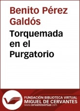 Libro Torquemada en el Purgatorio, autor Biblioteca Virtual Miguel de Cervantes Libro Torquemada en el Purgatorio, autor Biblioteca Virtual Miguel de Cervantes
