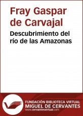 Libro Descubrimiento del r�o de las Amazonas, autor Biblioteca Virtual Miguel de Cervantes Libro Descubrimiento del r�o de las Amazonas, autor Biblioteca Virtual Miguel de Cervantes