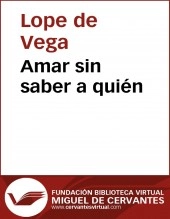 Libro Amar sin saber a quién, autor Biblioteca Virtual Miguel de Cervantes Libro Amar sin saber a quién, autor Biblioteca Virtual Miguel de Cervantes