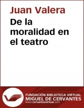Libro De la moralidad en el teatro, autor Biblioteca Virtual Miguel de Cervantes Libro De la moralidad en el teatro, autor Biblioteca Virtual Miguel de Cervantes