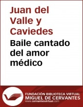 Libro Baile cantado del amor médico, autor Biblioteca Virtual Miguel de Cervantes Libro Baile cantado del amor médico, autor Biblioteca Virtual Miguel de Cervantes