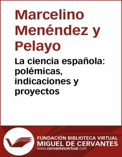 La ciencia española: polémicas, indicaciones y proyectos