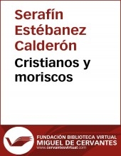 Libro Cristianos y moriscos, autor Biblioteca Virtual Miguel de Cervantes