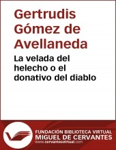 Libro La velada del helecho o el donativo del diablo, autor Biblioteca Virtual Miguel de Cervantes Libro La velada del helecho o el donativo del diablo, autor Biblioteca Virtual Miguel de Cervantes