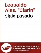 Libro Siglo pasado, autor Biblioteca Virtual Miguel de Cervantes Libro Siglo pasado, autor Biblioteca Virtual Miguel de Cervantes