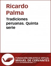 Libro Tradiciones peruanas V, autor Biblioteca Virtual Miguel de Cervantes Libro Tradiciones peruanas V, autor Biblioteca Virtual Miguel de Cervantes