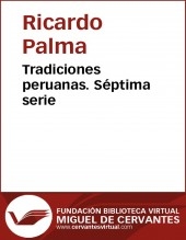 Libro Tradiciones peruanas VII, autor Biblioteca Virtual Miguel de Cervantes