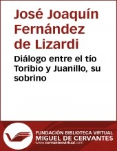 Libro Diálogo entre el tío Toribio y Juanillo, su sobrino, autor Biblioteca Virtual Miguel de Cervantes Libro Diálogo entre el tío Toribio y Juanillo, su sobrino, autor Biblioteca Virtual Miguel de Cervantes