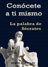 Libro Conócete a ti mismo. La palabra de Sócrates, autor Rubén González Libro Conócete a ti mismo. La palabra de Sócrates, autor Rubén González