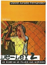 Libro De-ley 2. El niño es el padre del hombre, autor DELEY Libro De-ley 2. El niño es el padre del hombre, autor DELEY