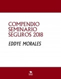 COMPENDIO SEMINARIO SEGUROS 2018 COMPENDIO SEMINARIO SEGUROS 2018