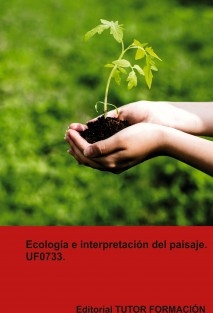 Ecología e interpretación del paisaje. UF0733.