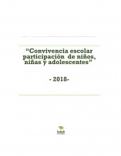 “Convivencia escolar participación de niños, niñas y adolescentes” - 2018-