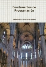 Libro Fundamentos de Programación, autor baltasarq Libro Fundamentos de Programación, autor baltasarq