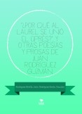 "¿Por qué al laurel se unió el ciprés?", y otras poesías y prosas de Juan Rodríguez Guzmán