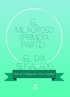 El milagroso (primera parte) El día señalado