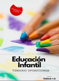 TEMARIO OPOSICIONES AL CUERPO DE MAESTROS DE EDUCACIÓN INFANTIL. PARTE 1