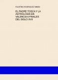 EL PADRE TOSCA Y LA ASTROLOGÍA EN VALENCIA A FINALES DEL SIGLO XVII EL PADRE TOSCA Y LA ASTROLOGÍA EN VALENCIA A FINALES DEL SIGLO XVII