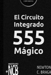 El Circuito Integrado 555 Mágico